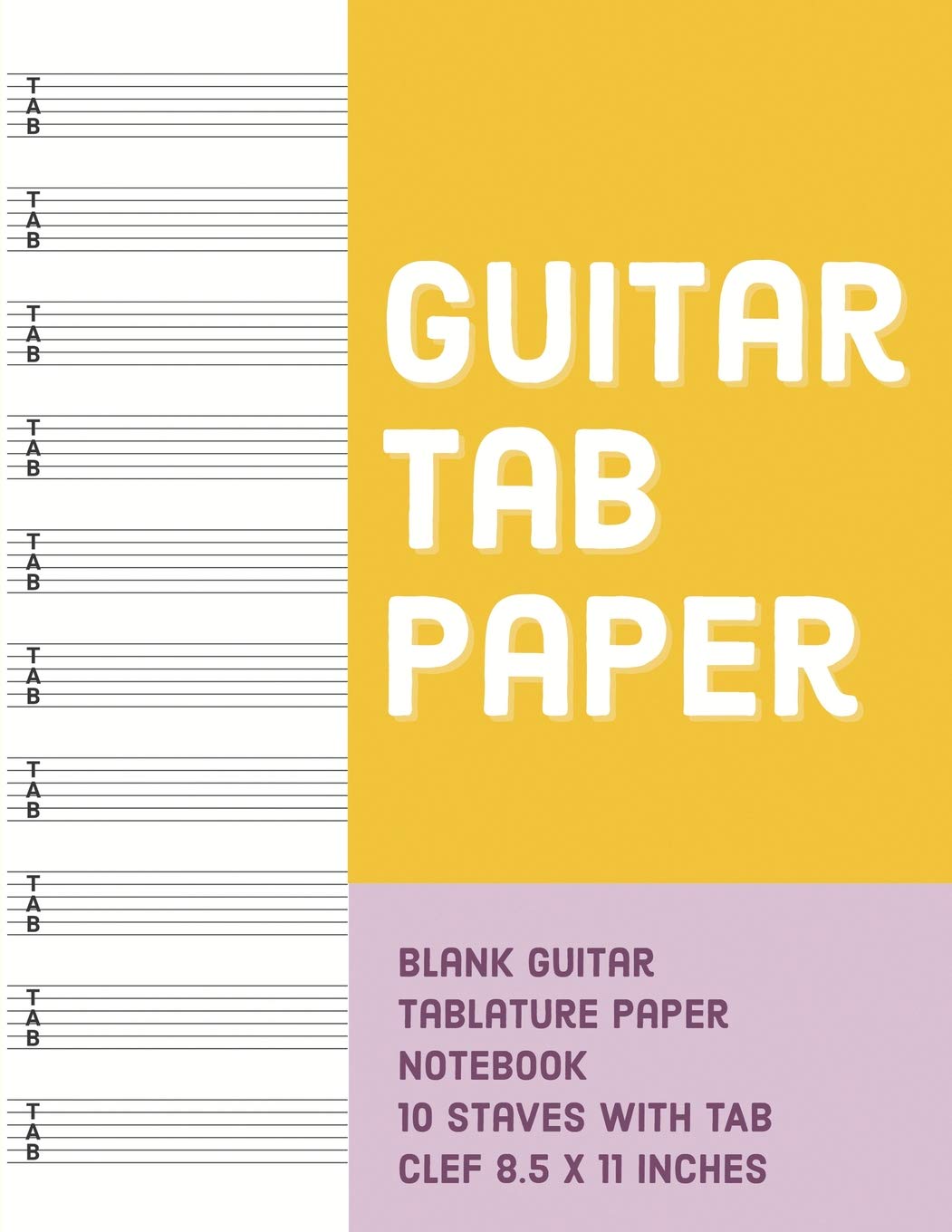 Guitar Tab Paper: Blank Guitar Tablature Paper Notebook 10 Staves with TAB Clef 8.5 x 11 Inches (Volume 10) (Guitar Tab Paper 10 Staves, Band 10)