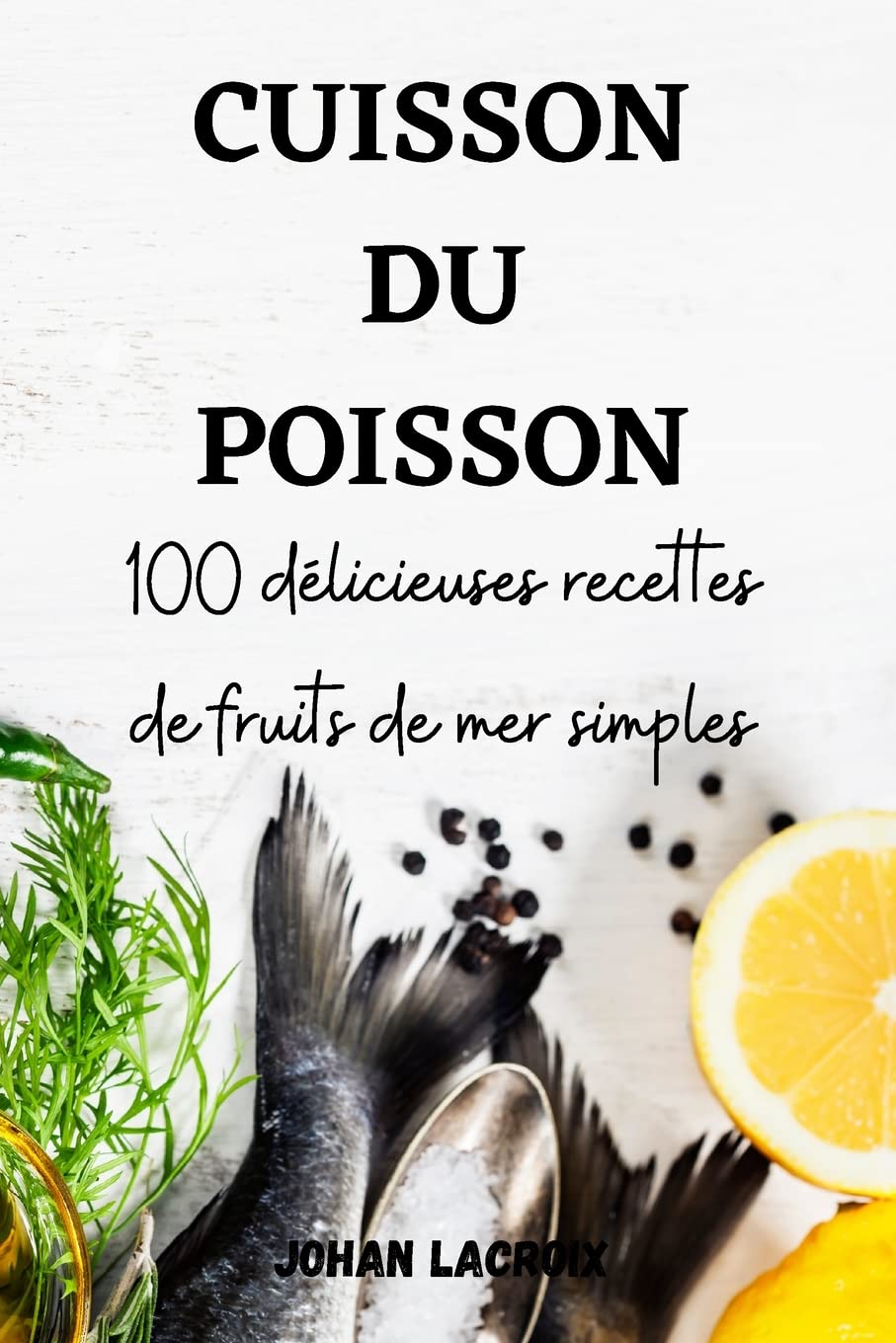 Cuisson Du Poisson (French Edition)