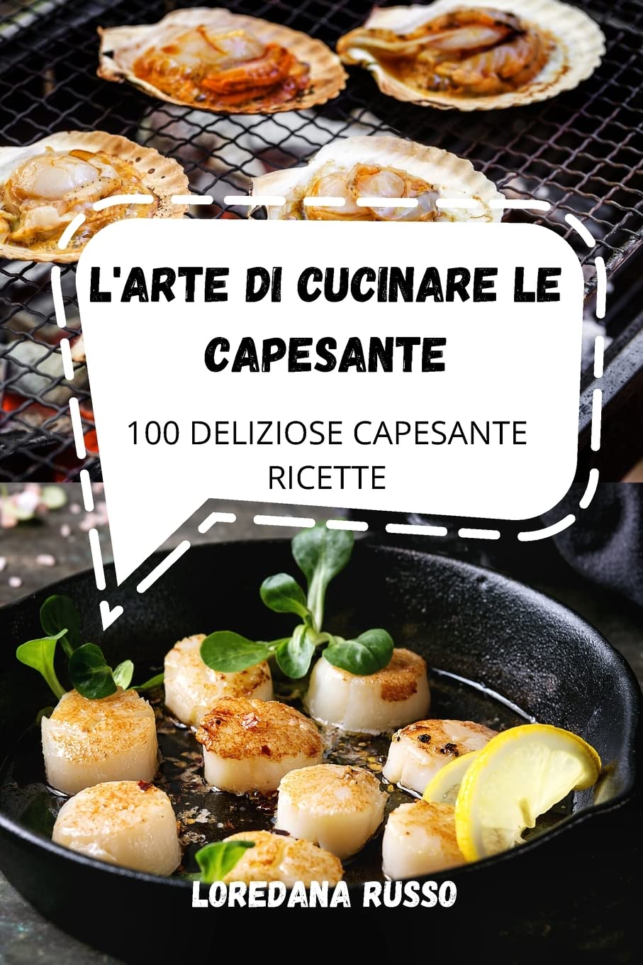 L'Arte Di Cucinare Le Capesante (Italian Edition)