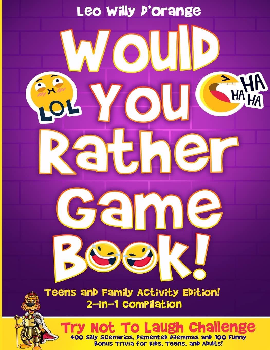 Would You Rather Game Book Teens & Family Activity Edition!: 2-in-1 Compilation: Try Not To Laugh Challenge with 400 Hilarious m 400 Silly Scenarios, ... Bonus Trivia for Kids, Teens, and Adults!