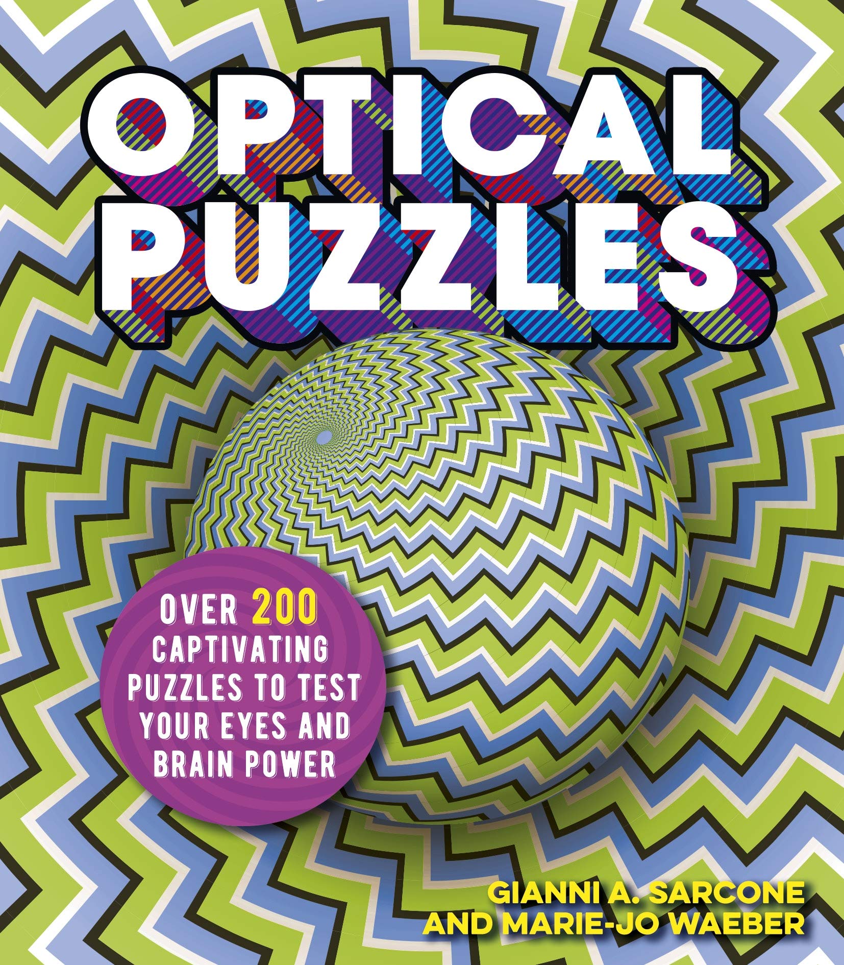 Optical Puzzles: Over 200 Captivating Puzzles to Test Your Eyes and Brain Power (Arcturus Themed Puzzles)
