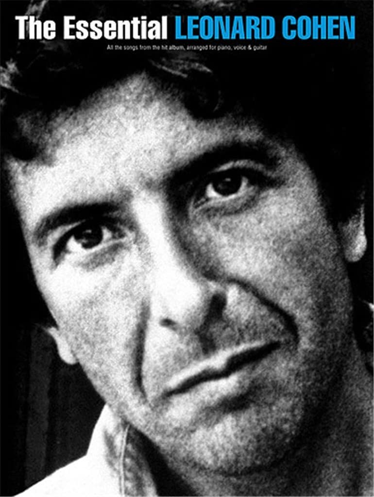 The Essential Leonard Cohen. All the songs from the hit album, arranged for piano, voice & guitar.