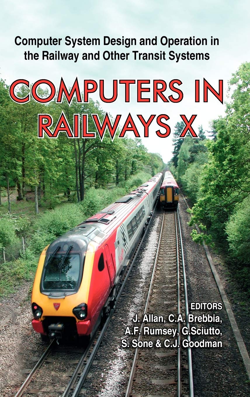 Computers in Railways: v. 10: Computer System Design and Operation in the Railway and Other Transit Systems: 88 (WIT Transactions on the Built Environment)