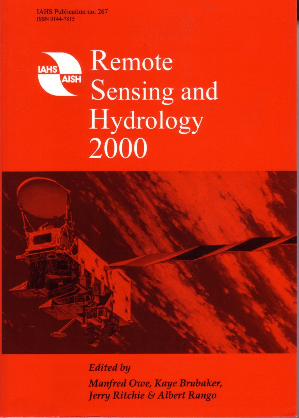 Remote Sensing and Hydrology 2000 (IAHS Proceedings Reports): No. 267