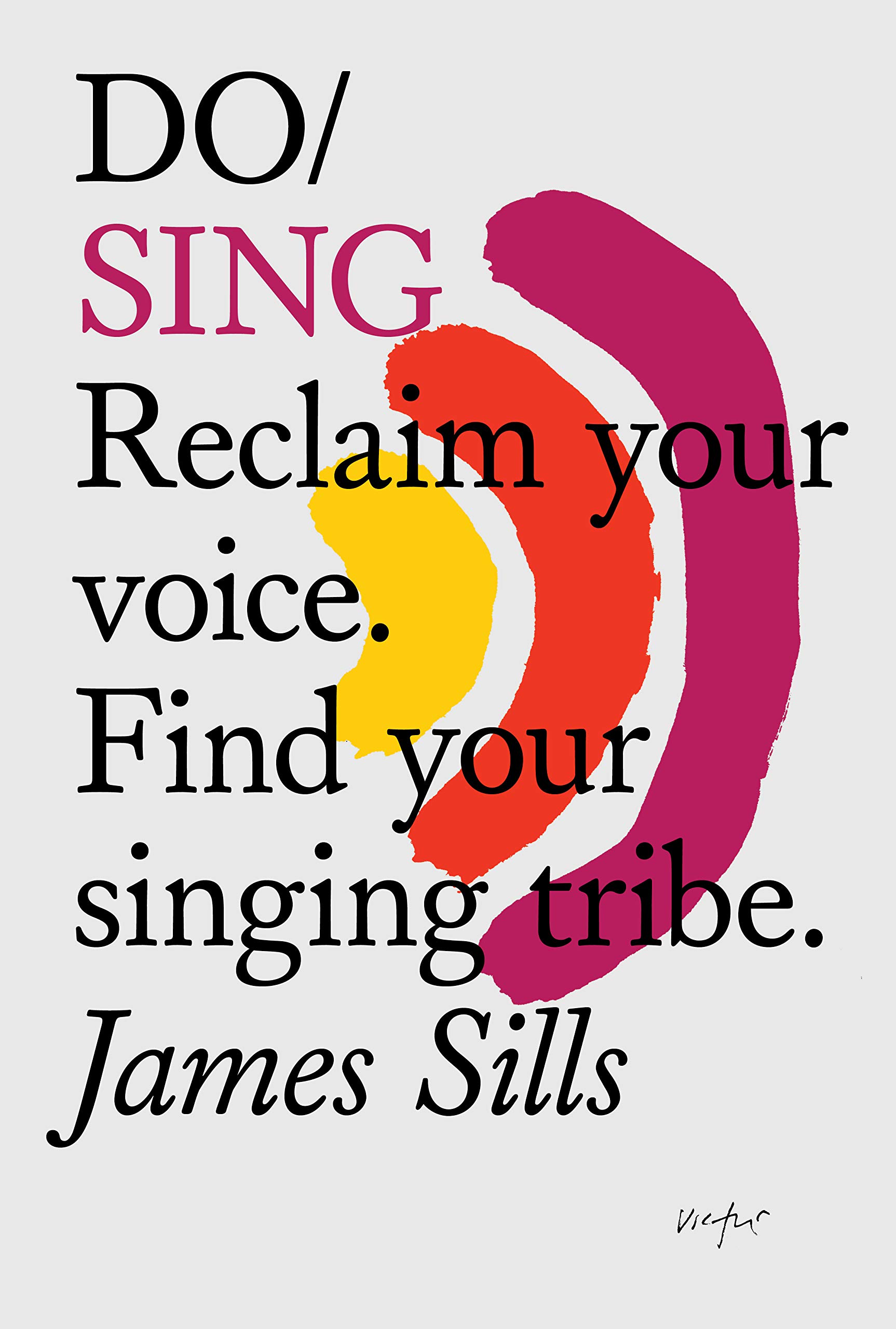 Do Sing: Reclaim your voice. Find your singing tribe.