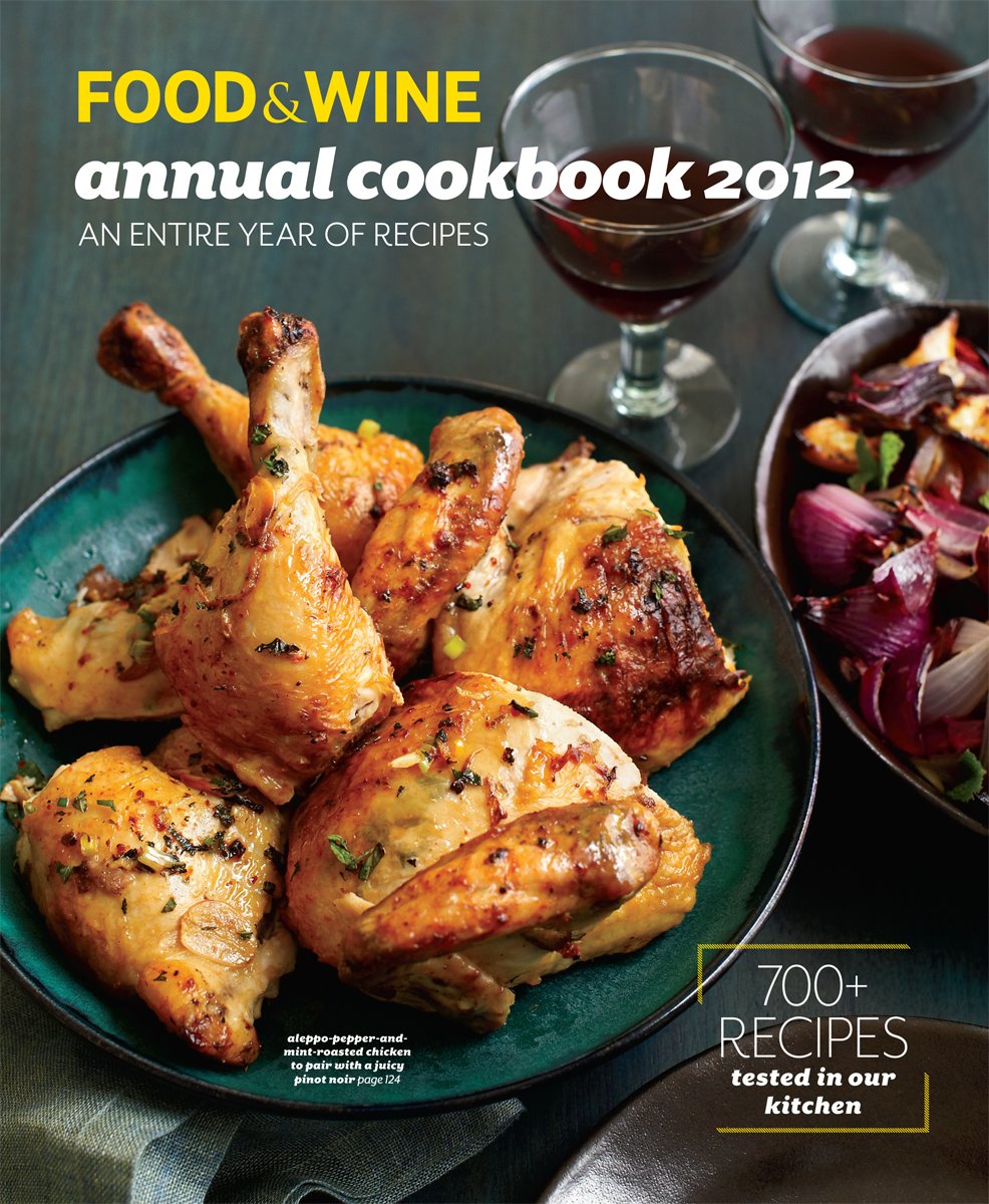 Food & Wine Annual Cookbook 2012: An Entire Year of Recipes [Hardcover] Food & Wine