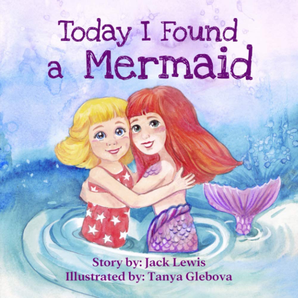 Today I Found a Mermaid: A magical children's story about friendship and the power of imagination: 2