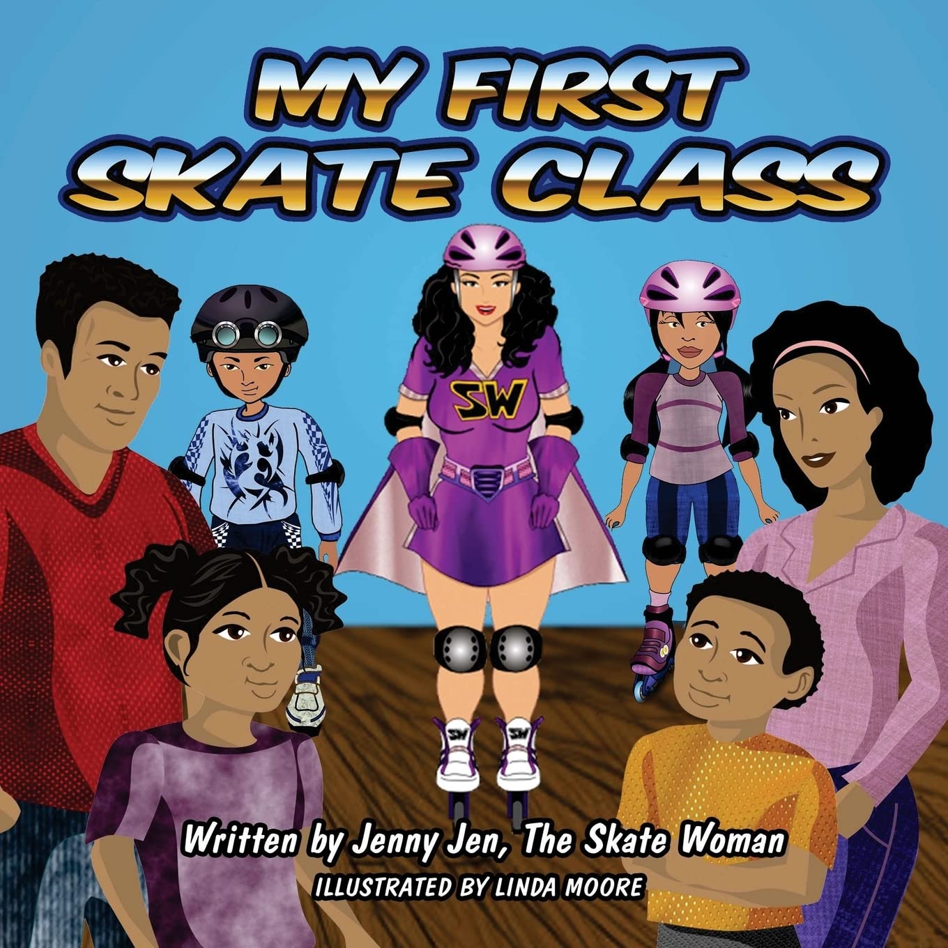 My First Skate Class: 5 Minute Skate Lesson - Learn to Skate on Quads, Ice & Rollerskates (aka Rollerblades) & Become a Skating Superhero (My First Skate Books Super Series, Band 3): Volume 3