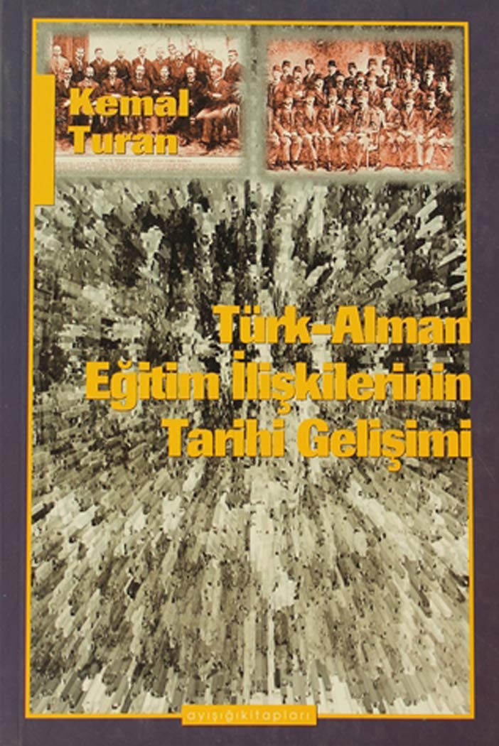 Türk-Alman Eğitim İlişkilerinin Tarihi Gelişimi (Kapak değişebilir)