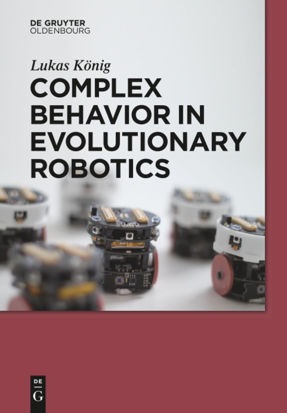 Complex Behavior in Evolutionary Robotics (de Gruyter Textbook)