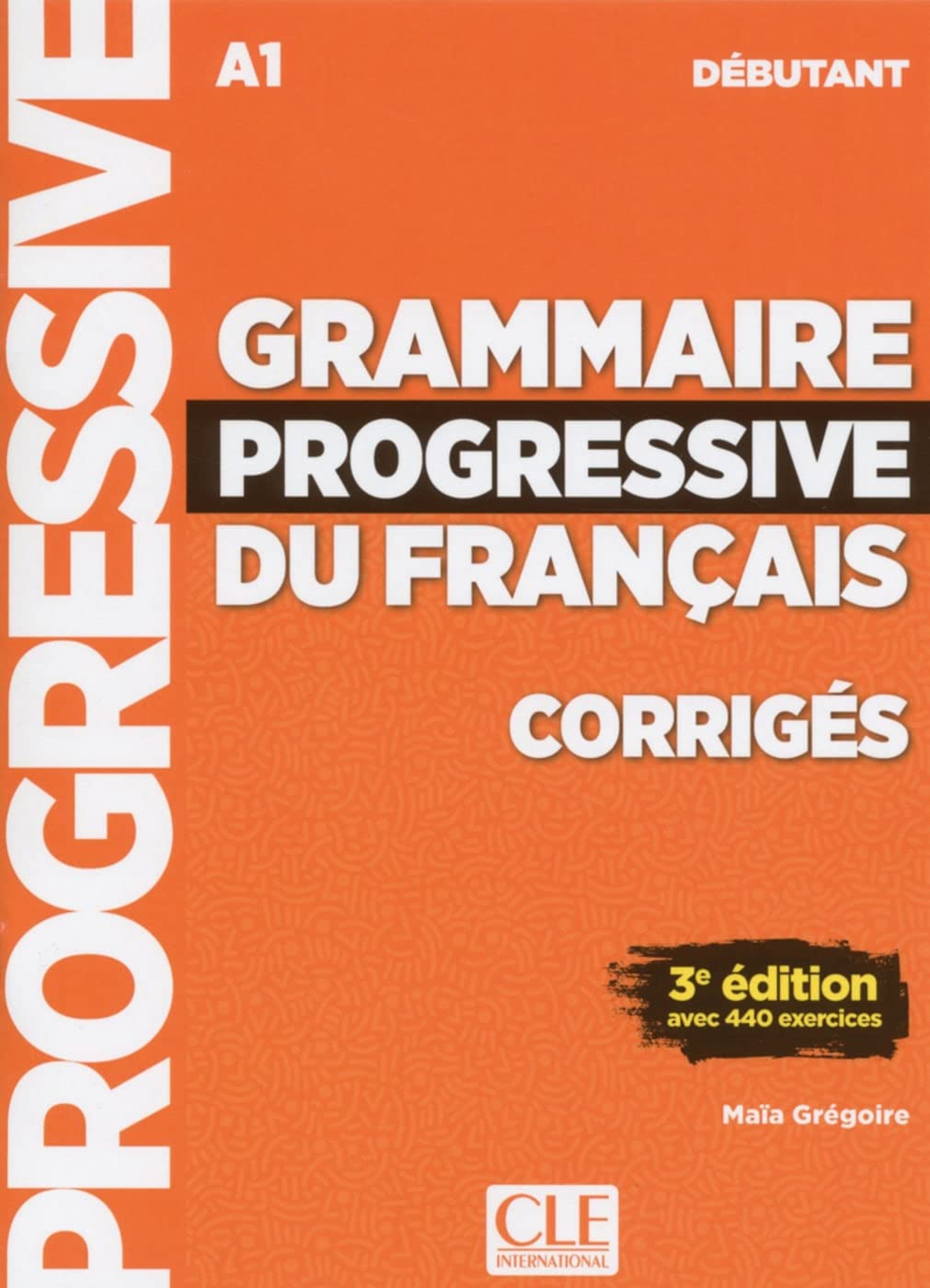 Grammaire progressive du français - Niveau débutant - 3ème édition: Niveau débutant - 3ème édition. Lösungsheft