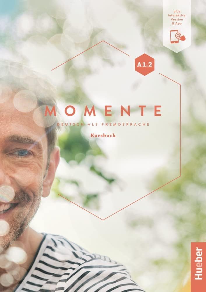 Momente A1.2: Deutsch als Fremdsprache / Kursbuch plus interaktive Version