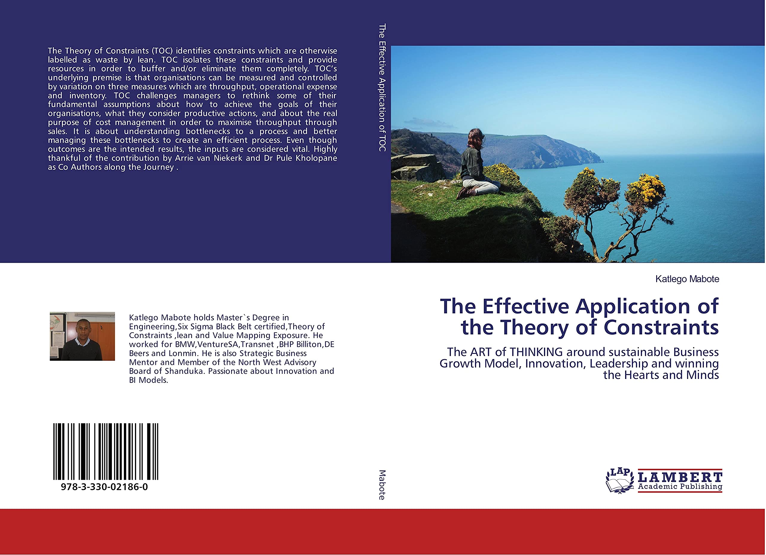 The Effective Application of the Theory of Constraints: The ART of THINKING around sustainable Business Growth Model, Innovation, Leadership and winning the Hearts and Minds