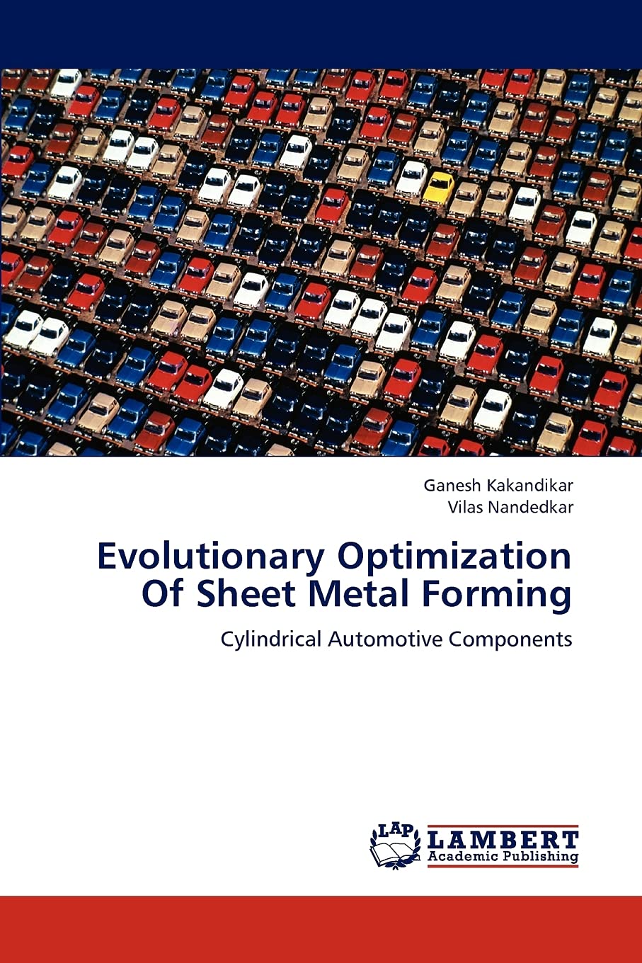 Evolutionary Optimization Of Sheet Metal Forming: Cylindrical Automotive Components