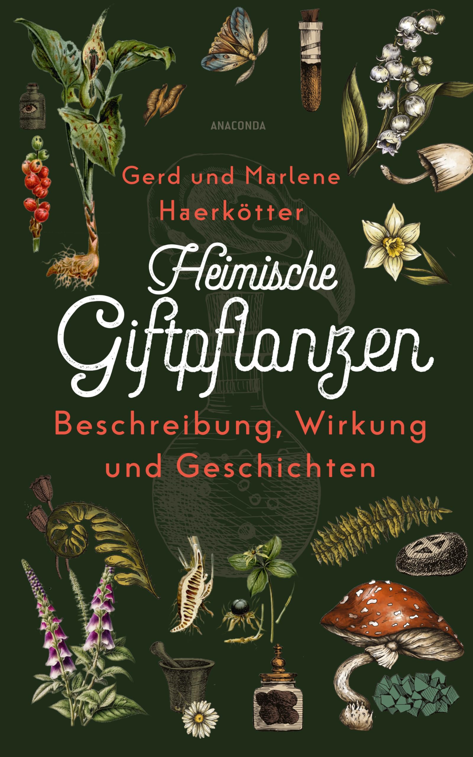 Heimische Giftpflanzen. Beschreibung, Wirkung und Geschichten.