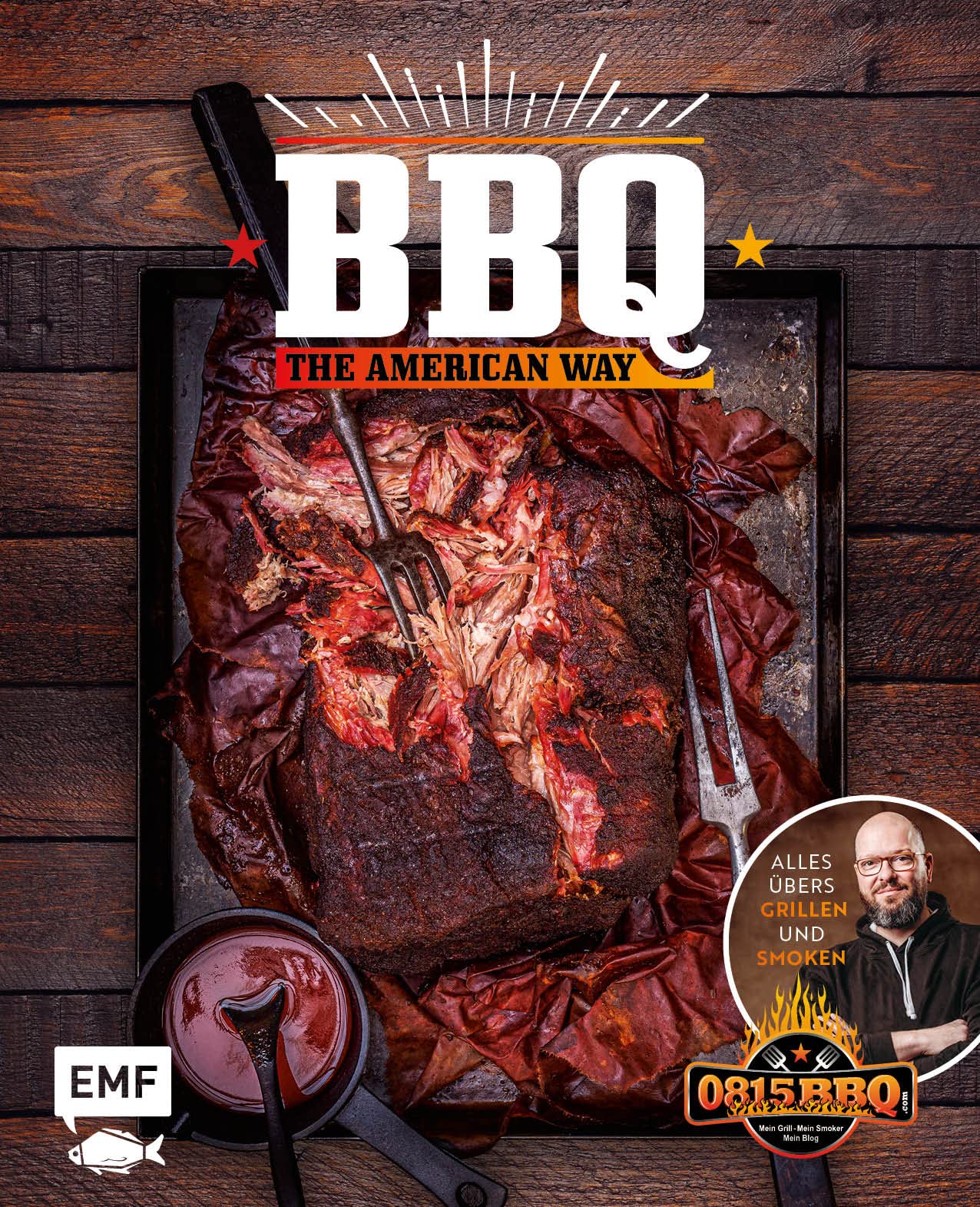 BBQ – The American Way: Alles übers Grillen und Smoken: St. Louis-Style-BBQ-Ribs, Cajun Chicken, Blackened Red Snapper