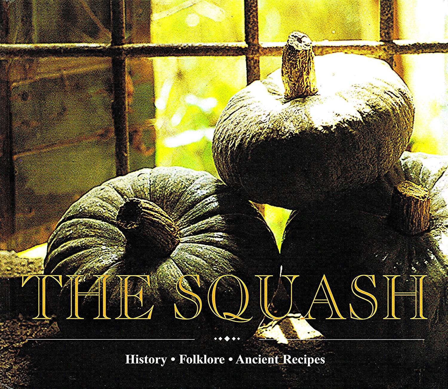 The Squash: Italian Recipes Garavini, Daniel and Roveda, Gabriele