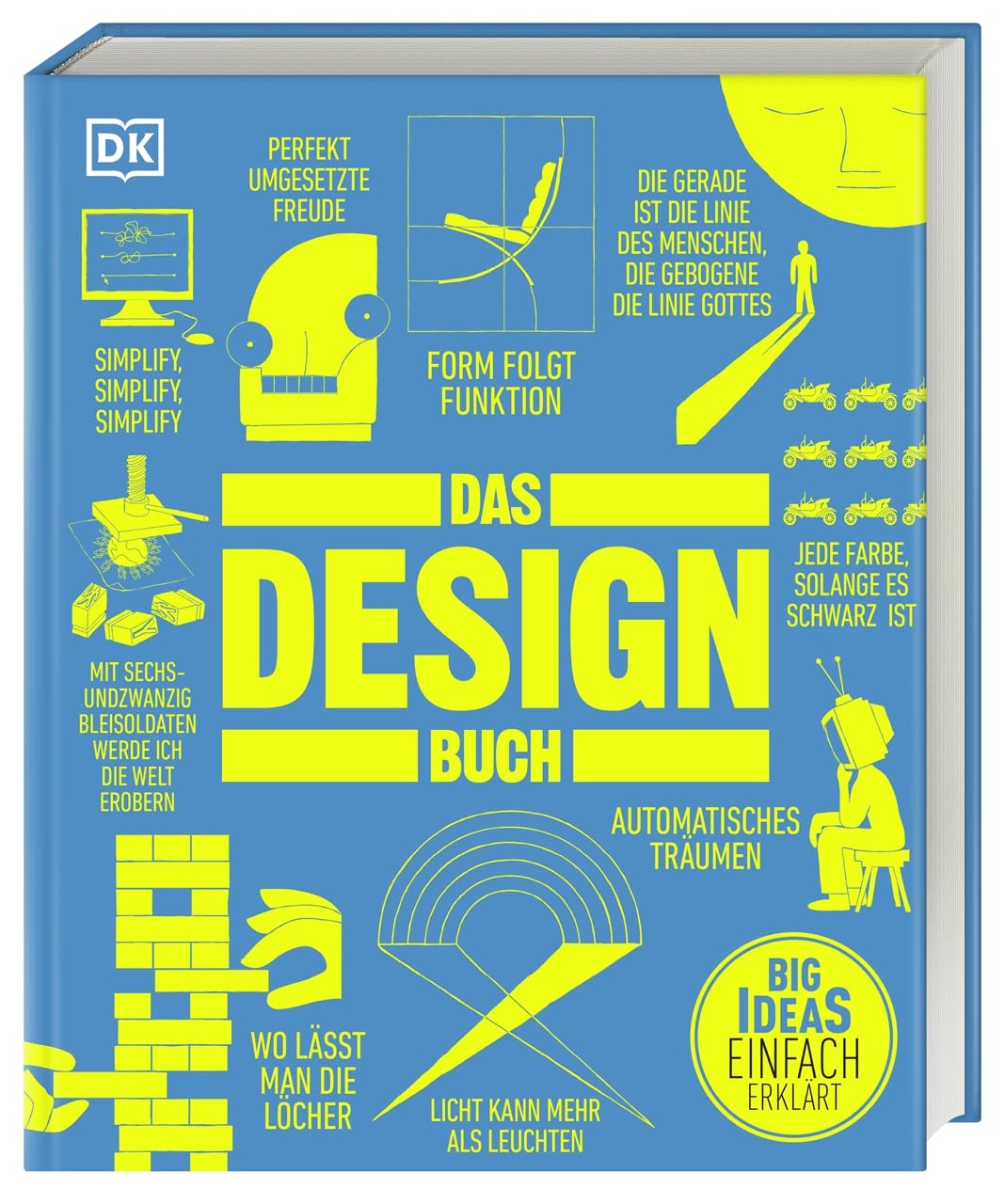 Big Ideas. Das Design-Buch: Big Ideas - einfach erklärt. Über 90 bedeutende Konzepte und Bewegungen aus 10.000 Jahren Design-Geschichte