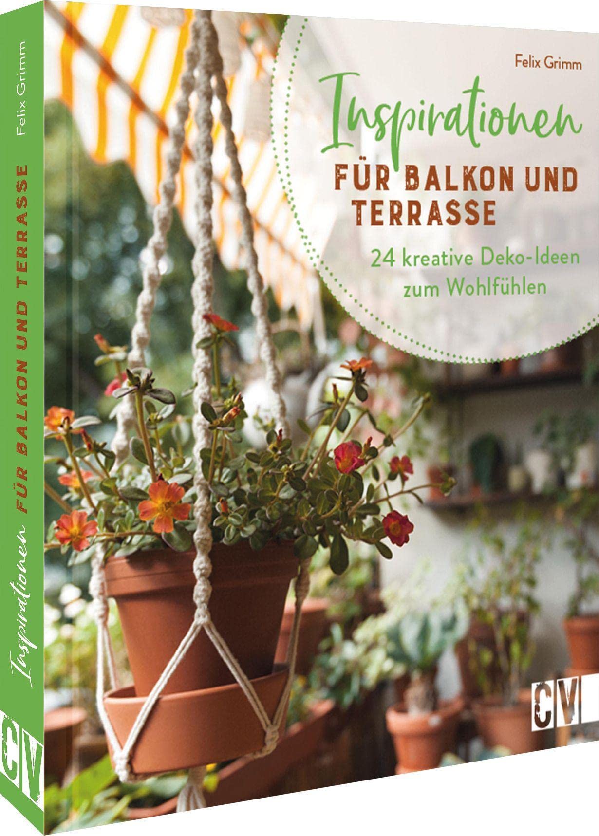 Balkon Deko gestalten: Inspirationen für Balkon und Terrasse. 24 kreative Deko-Ideen zum Wohlfühlen:
