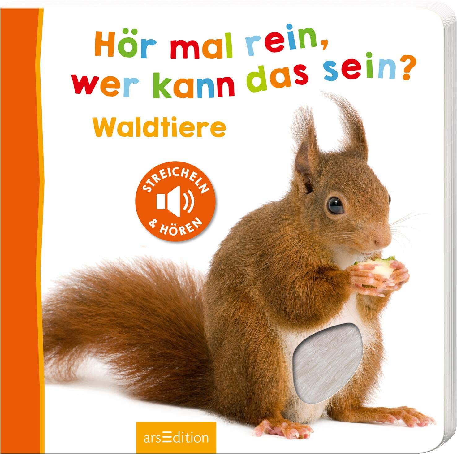 Hör mal rein, wer kann das sein? – Waldtiere: Streicheln und hören | Hochwertiges Pappbilderbuch mit 5 Sounds und Fühlelementen für Kinder ab 6 Monaten
