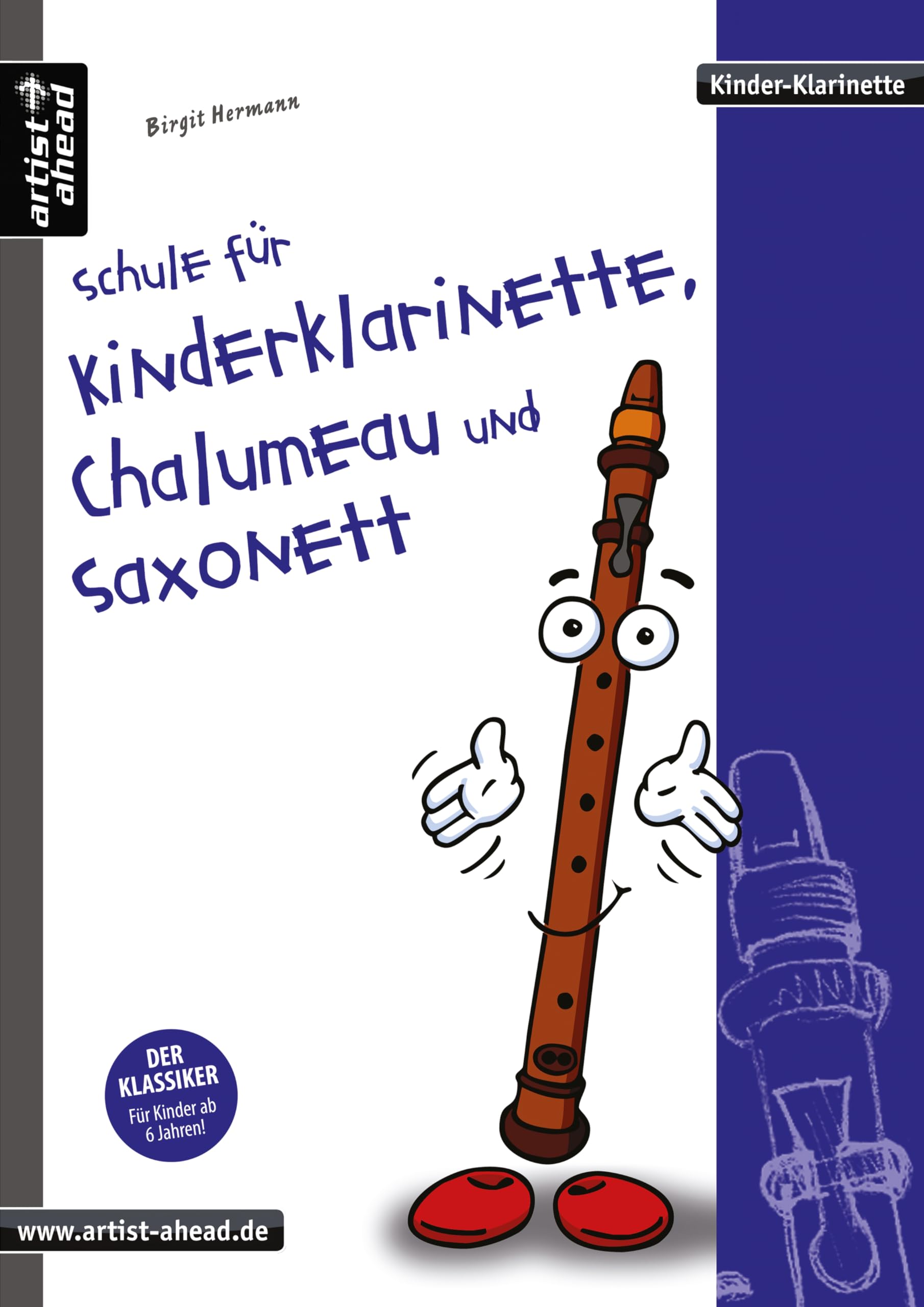 Schule für Kinderklarinette, Chalumeau und Saxonett: Die erste Schule speziell für die Kinderklarinette! Spielstücke. Liederbuch. Songbook. Klarinettennoten.: Band 1