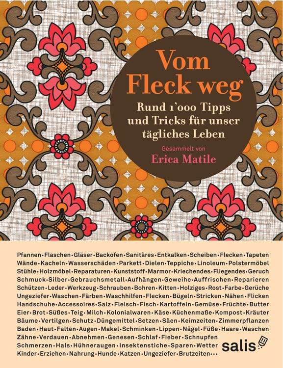 Vom Fleck weg: Rund 1000 Tipps und Tricks für unser tägliches Leben