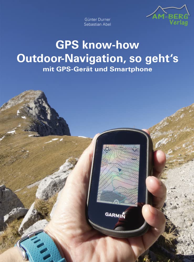 GPS know-how Outdoor-Navigation, so geht's: mit GPS-Gerät und Smartphone
