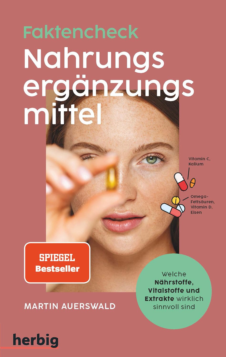 Fakten-Check Nahrungsergänzungsmittel - Welche Nährstoffe, Vitalstoffe und Extrakte wirklich sinnvol