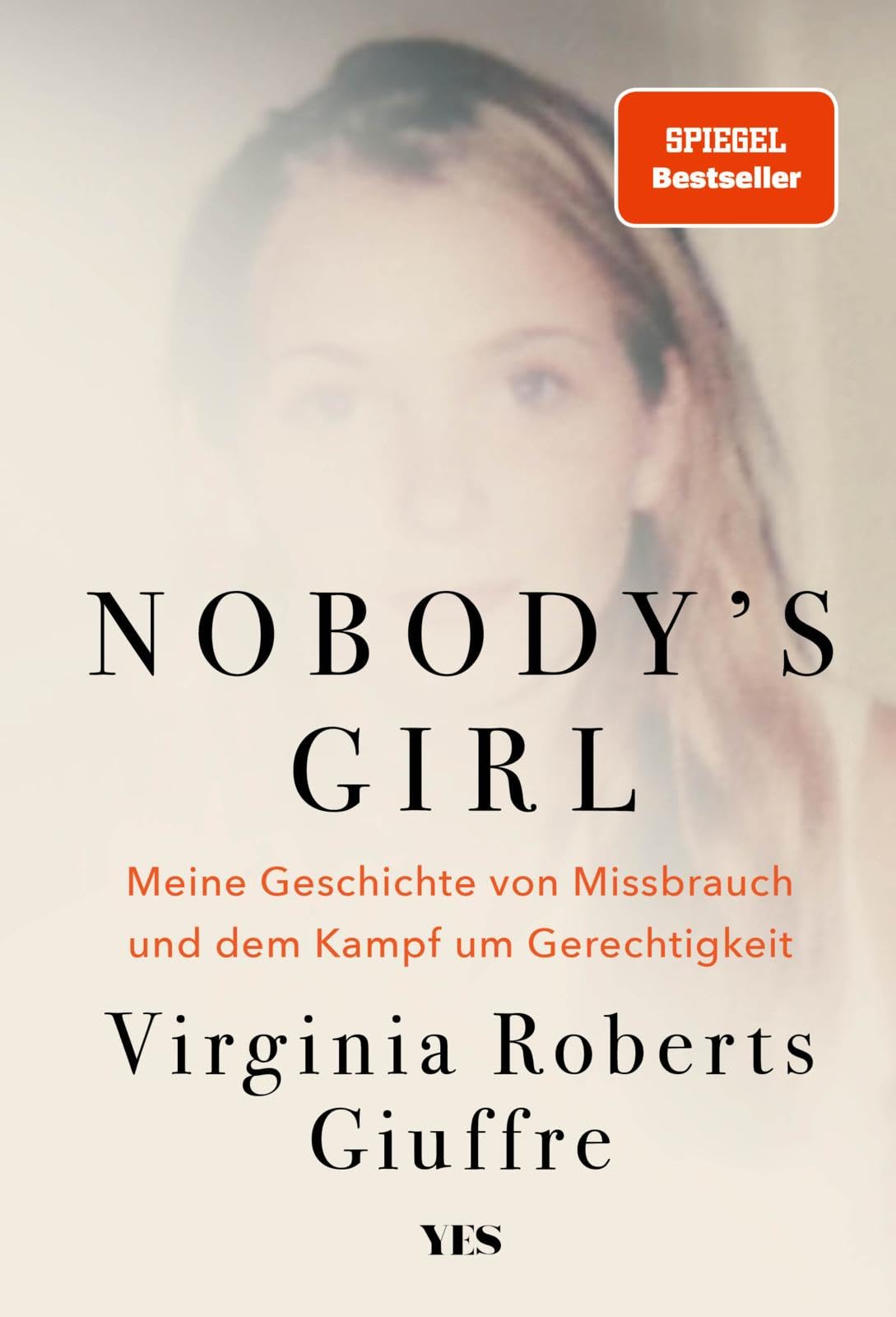 Nobody's Girl: Meine Geschichte von Missbrauch und dem Kampf um Gerechtigkeit