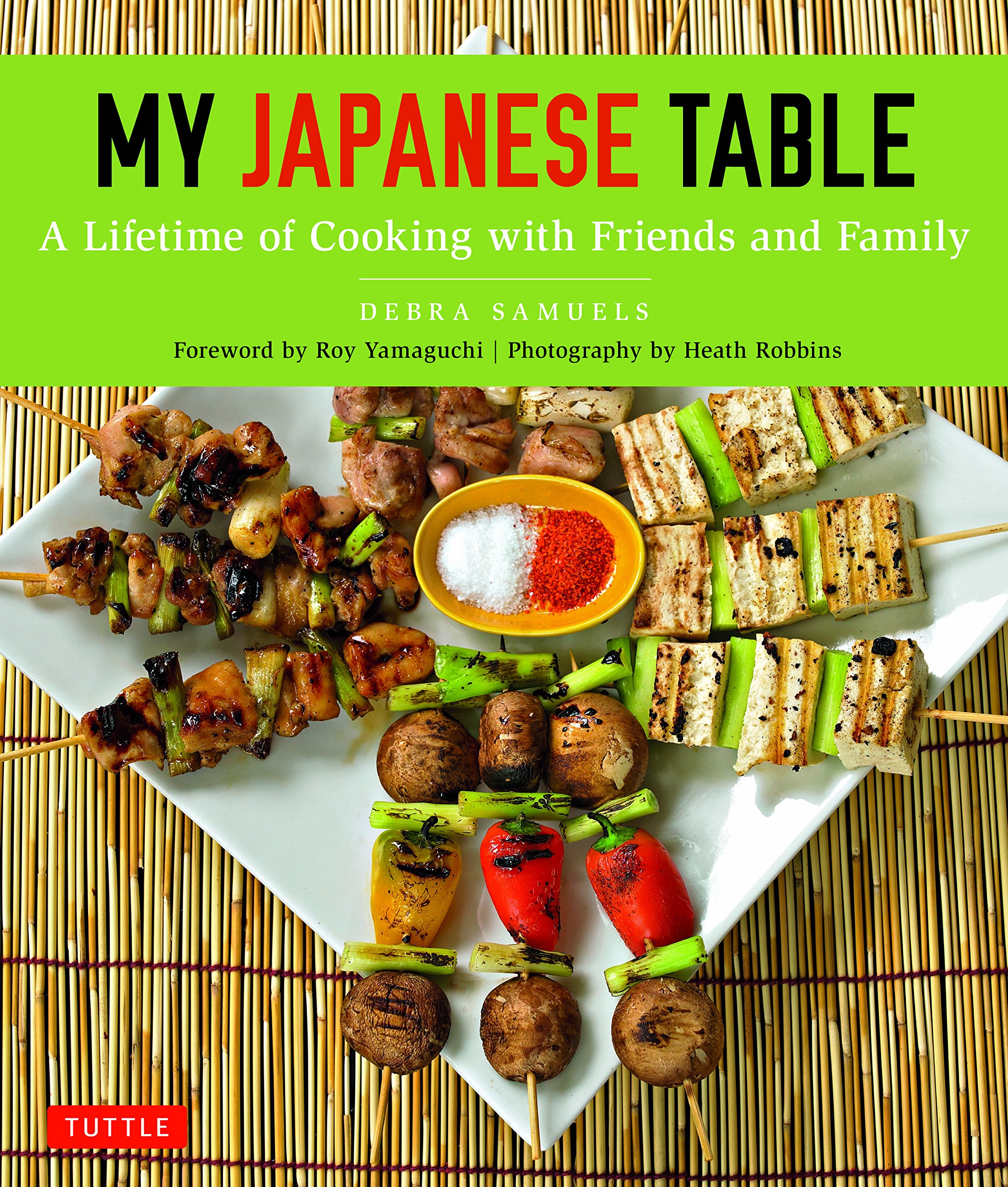 My Japanese Table: A Lifetime of Cooking with Friends and Family [Hardcover] Debra Samuels