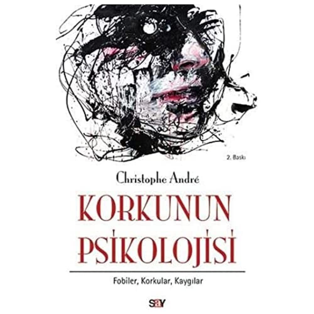 Korkunun Psikolojisi: Fobiler, Korkular, Kaygılar
