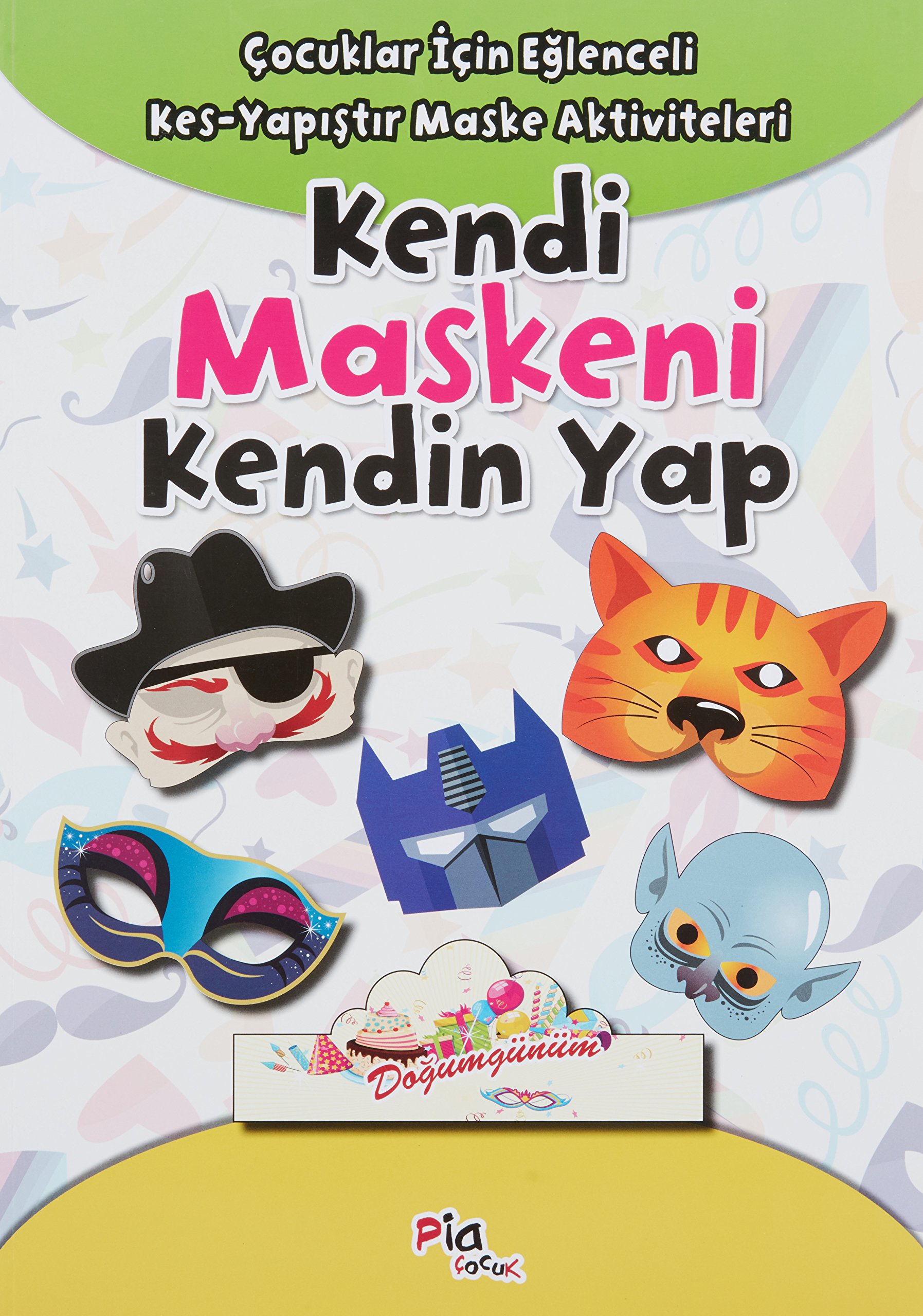 Kendi Maskeni Kendin Yap: Çocuklar İçin Eğlenceli Kes-Yapıştır Maske Aktiviteleri