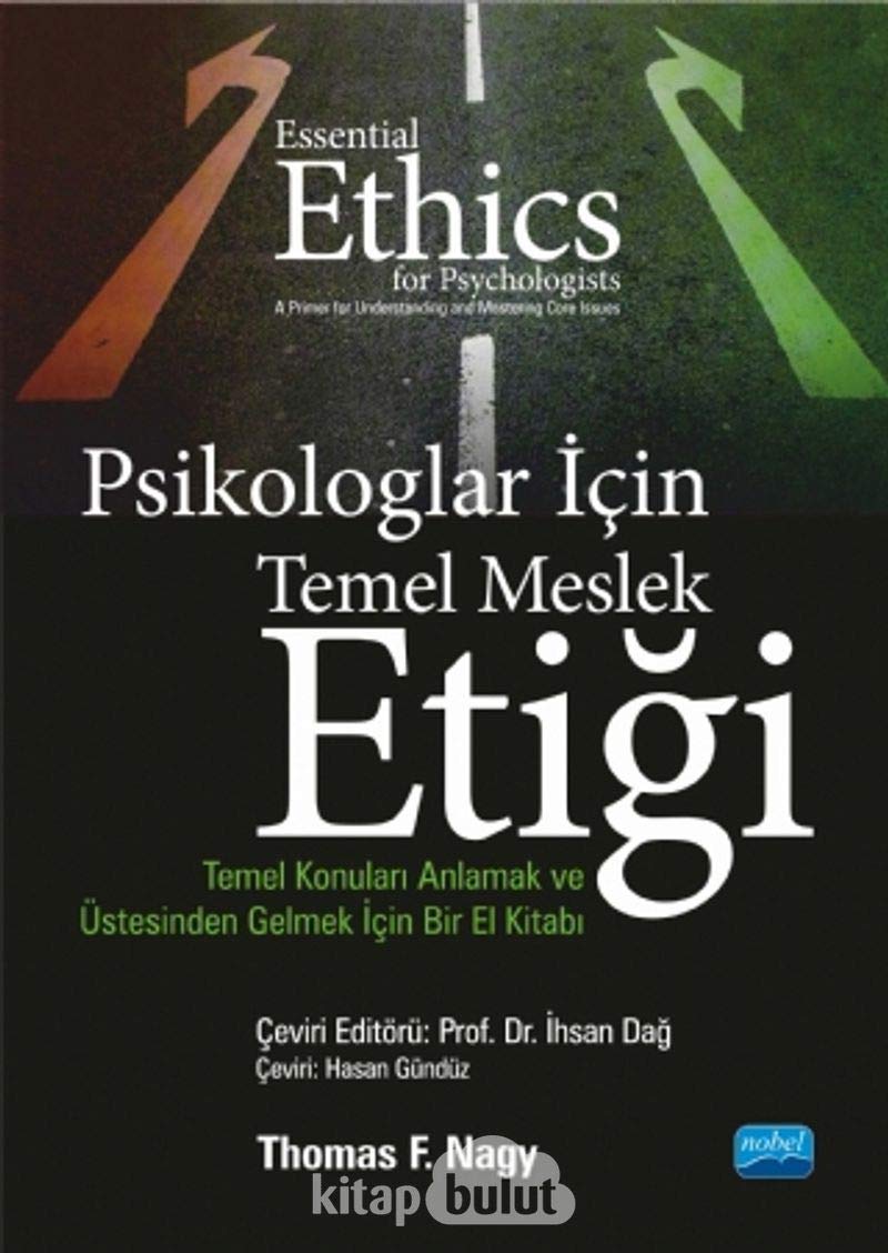 Psikologlar İçin Temel Meslek Etiği - Temel Konuları Anlamak ve Üstesinden Gelmek İçin Bir El Kitabı