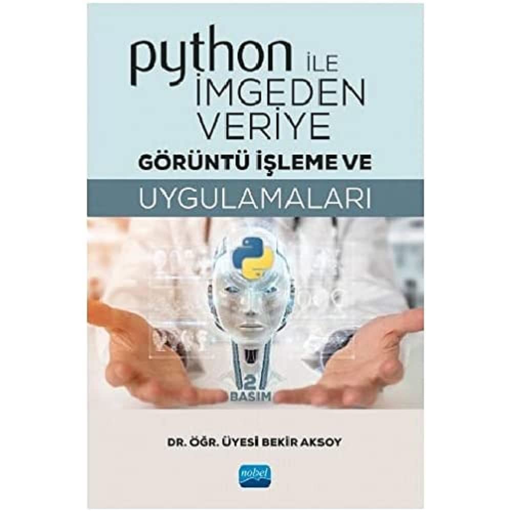 Python ile İmgeden Veriye Görüntü İşleme ve Uygulamaları