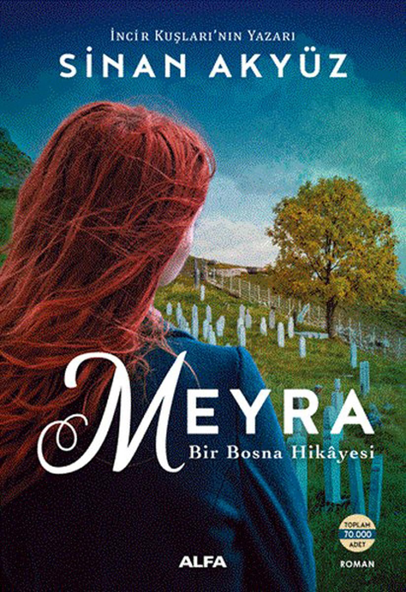 Meyra - Bir Bosna Hikayesi: İncir Kuşları'nın Yazarı Sinan Akyüz