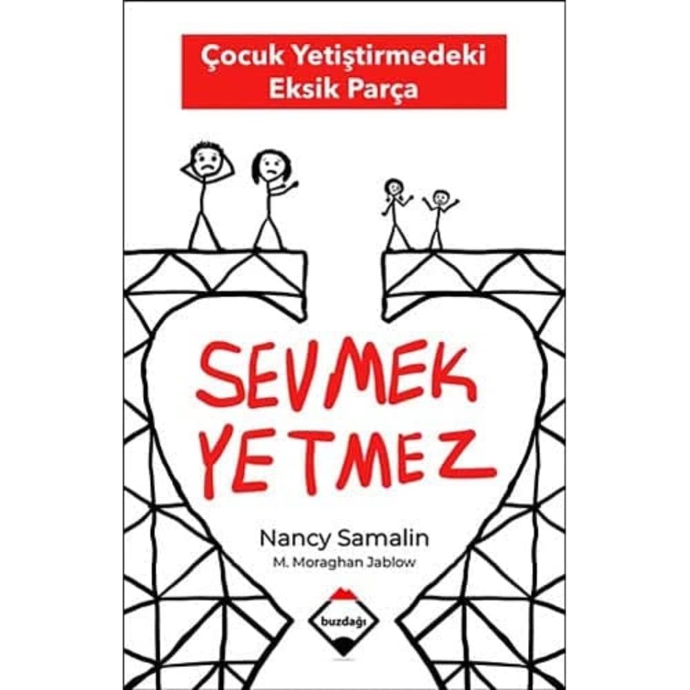 Sevmek Yetmez: Çocuk Yetiştirmedeki Eksik Parça