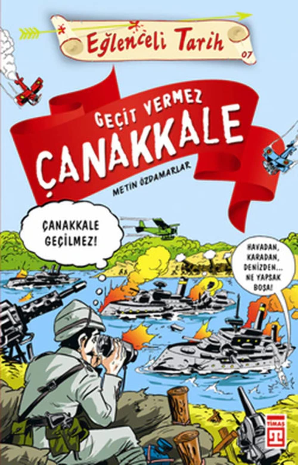 Geçit Vermez Çanakkale - Eğlenceli Tarih
