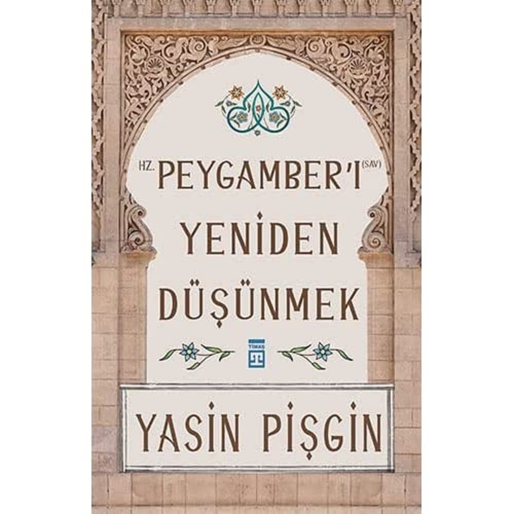 Hz. Peygamber'i Yeniden Düşünmek