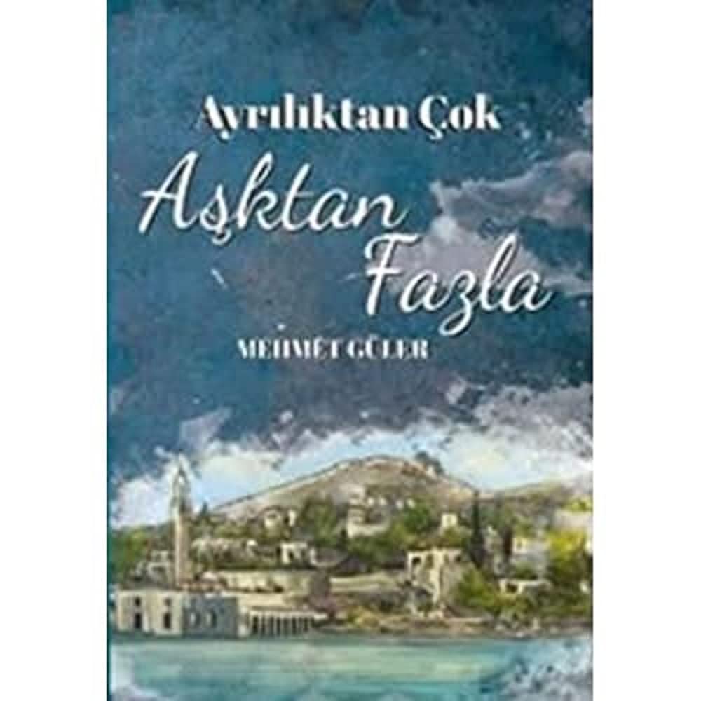 AYRILIKTAN ÇOK AŞKTAN FAZLA