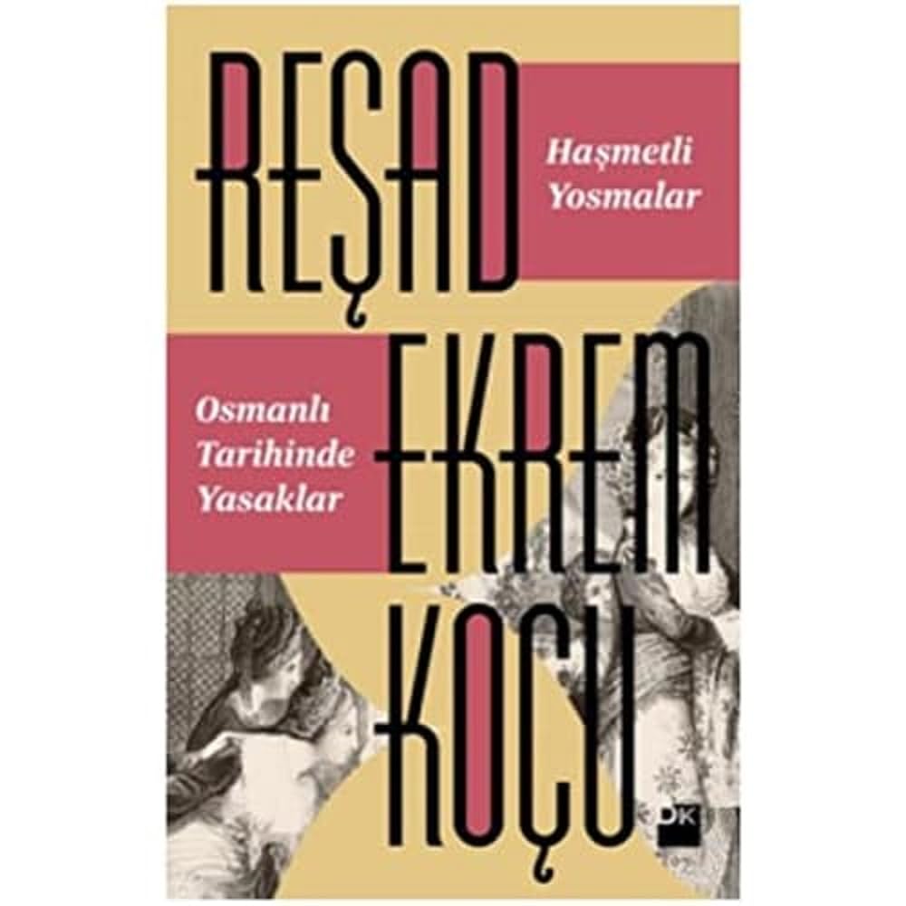 Haşmetli Yosmalar - Osmanlı Tarihinde Yasaklar