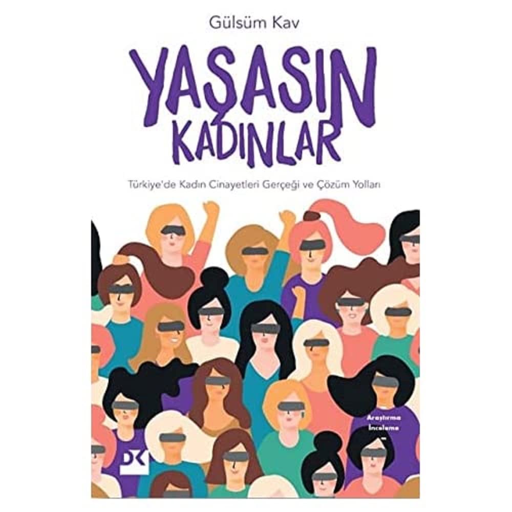 Yaşasın Kadınlar: Türkiye’de Kadın Cinayetleri Gerçeği ve Çözüm Yolları