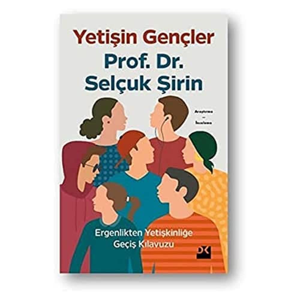 Yetişin Gençler: Ergenlikten Yetişkinliğe Geçiş Kılavuzu