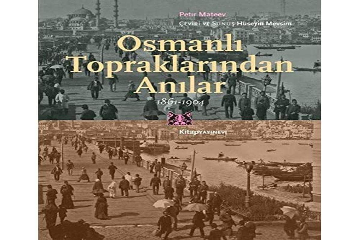 Osmanlı Topraklarından Anılar 1861-1904