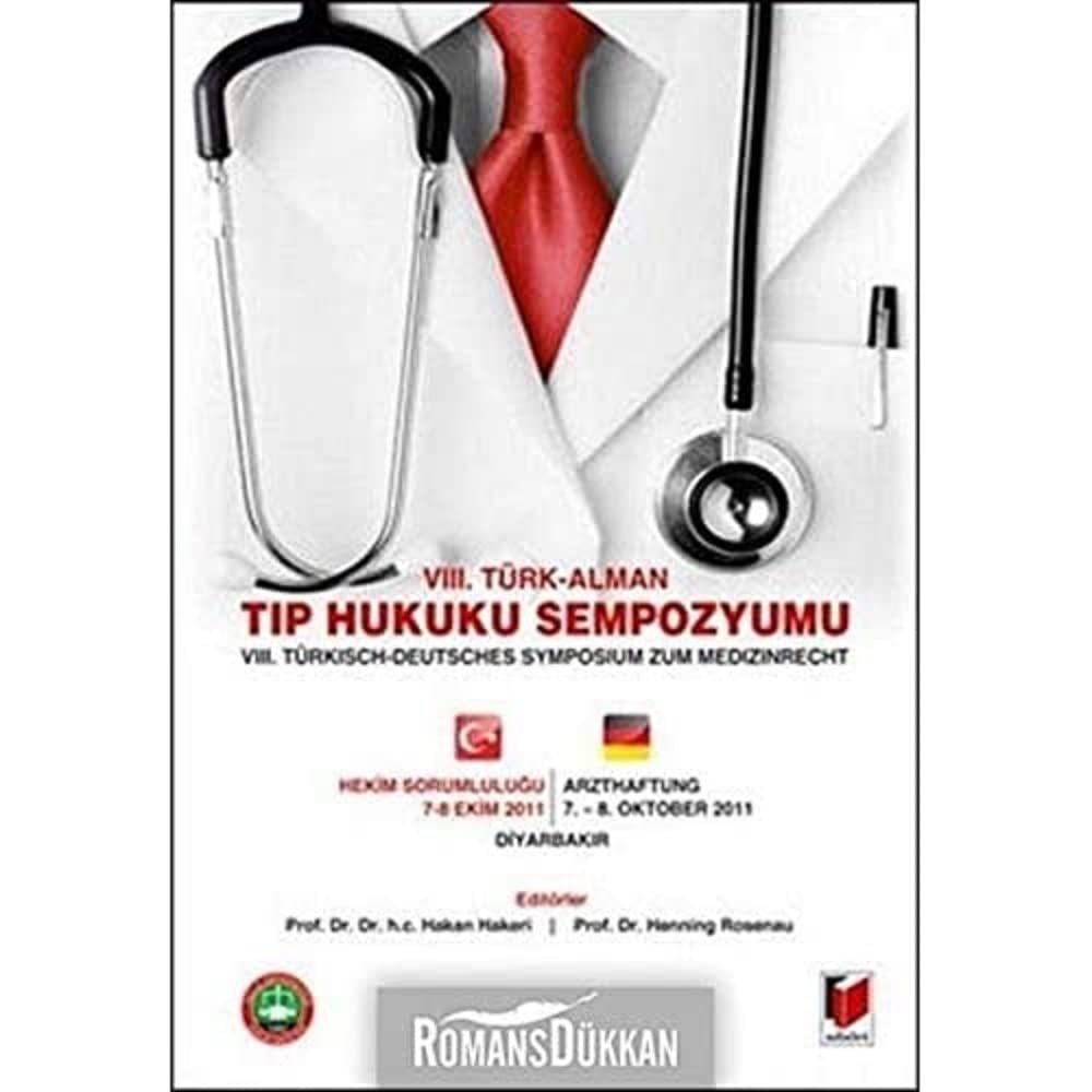 8. Türk - Alman Tıp Hukuku Sempozyomu: VIII. Türkisch - Deutsches Symposium zum Medizinreicht