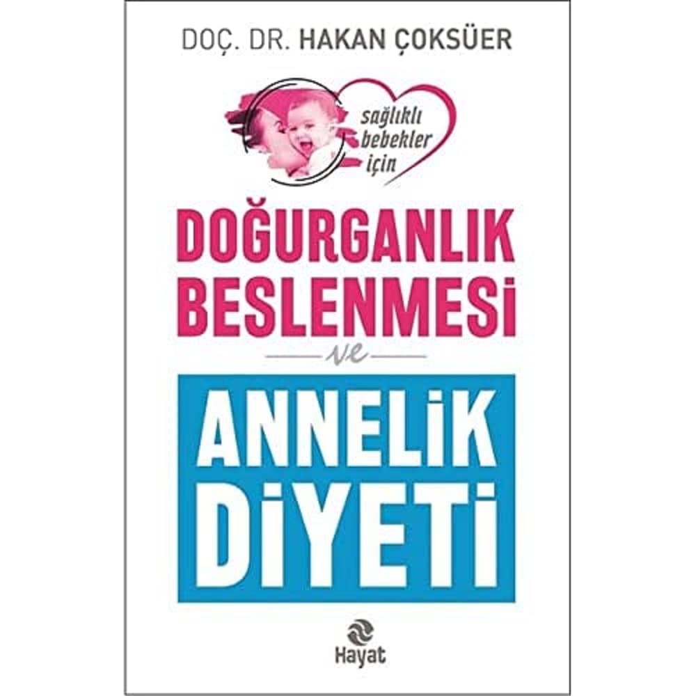 DOĞURGANLIK BESLENMESİ VE ANNELİK DİYETİ