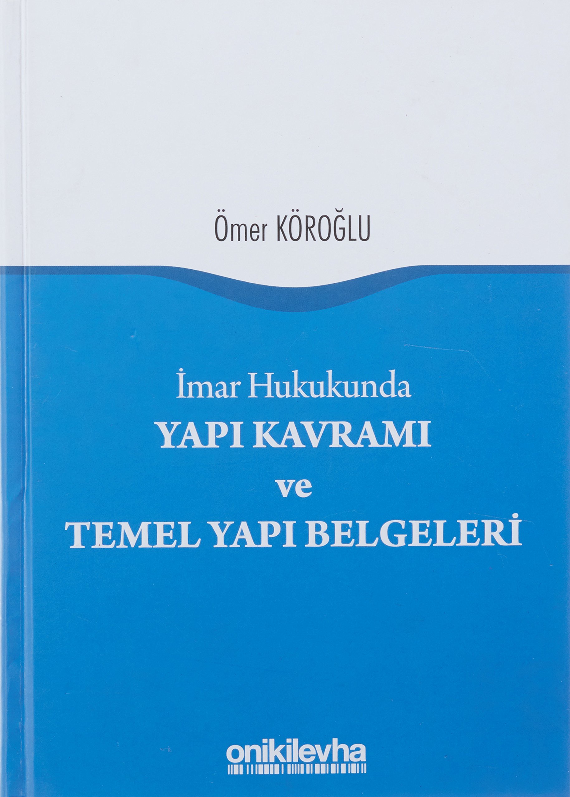 Yapı Kavramı ve Temel Yapı Belgeleri: İmar Hukukunda
