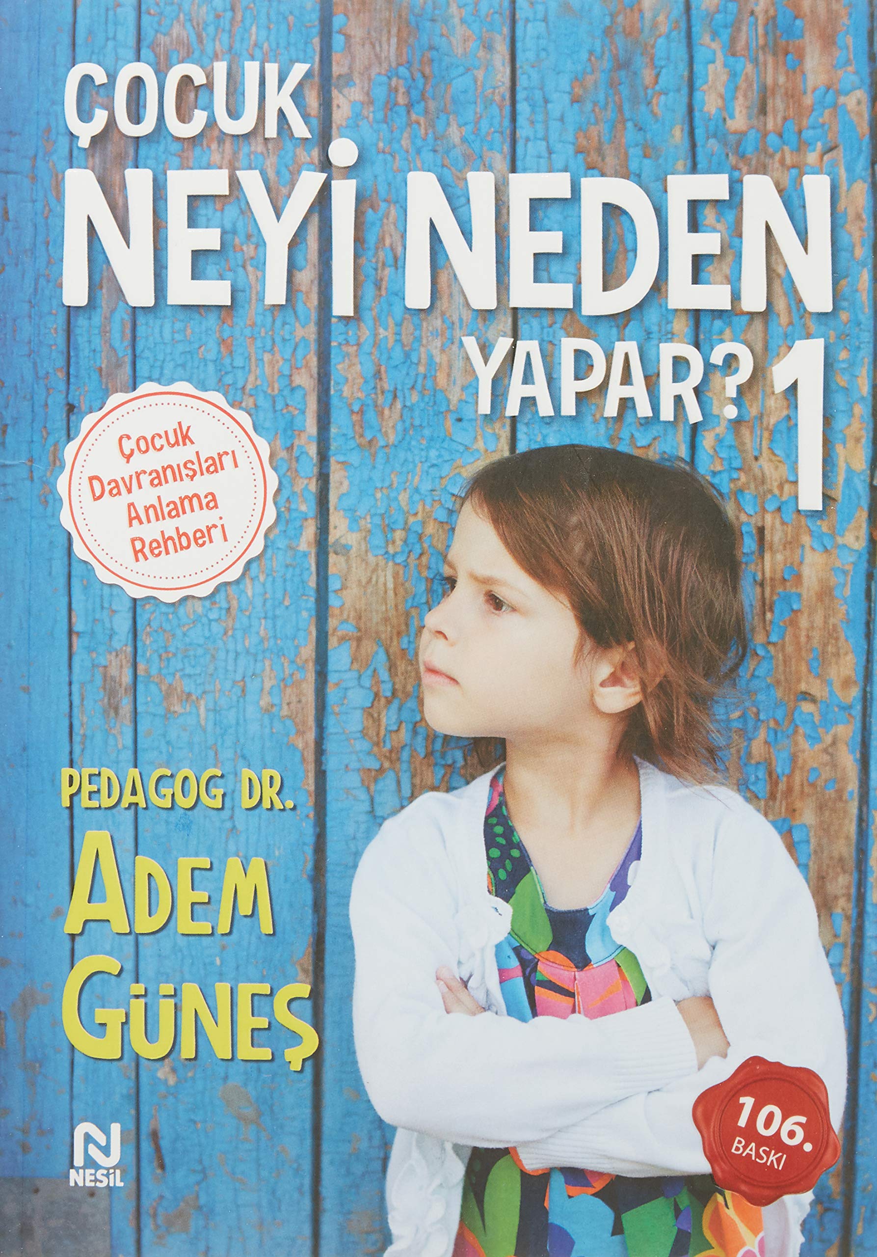 Çocuk Neyi Neden Yapar?: Çocuk Davranışları Anlama Rehberi