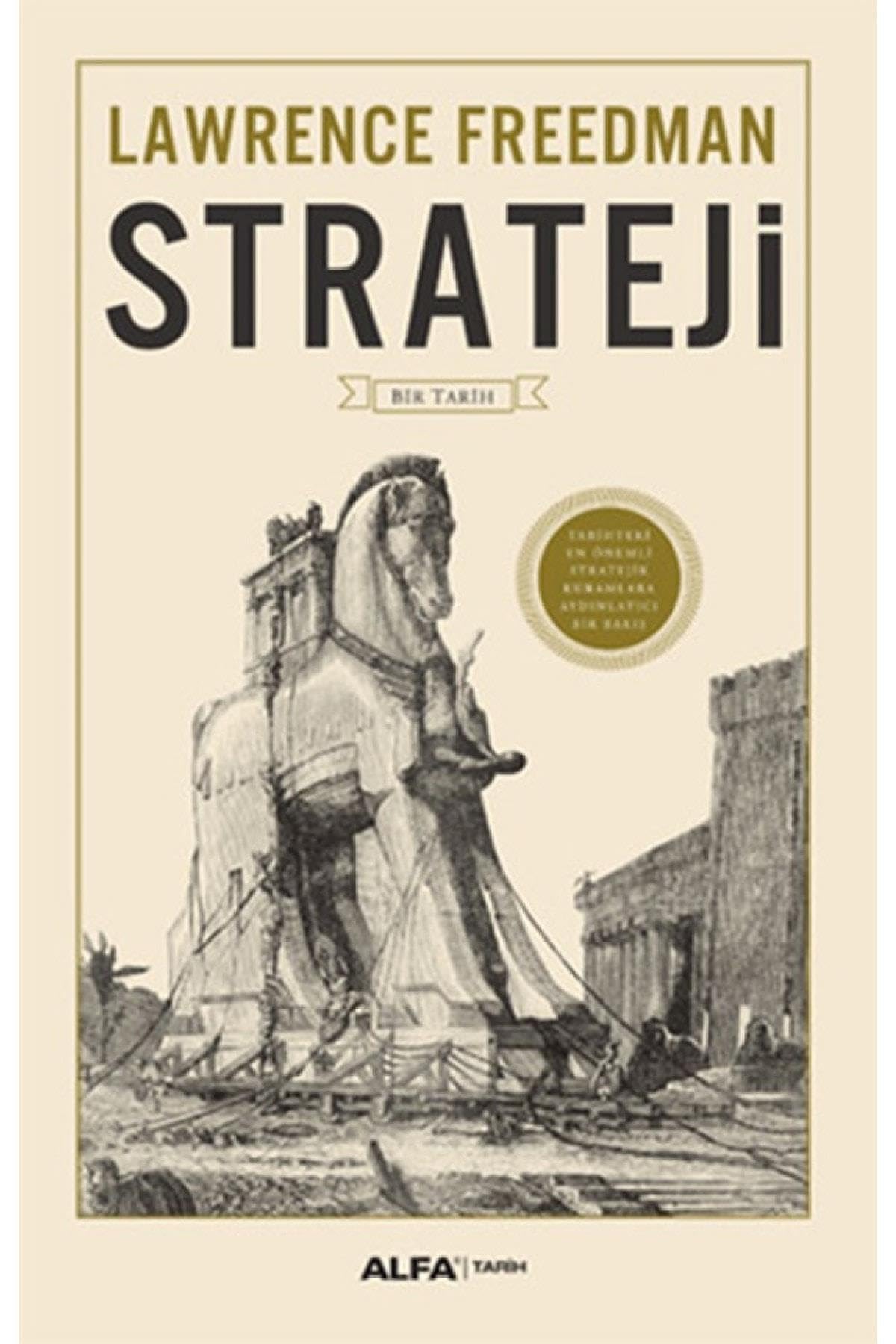 Strateji (Ciltli): Bir Tarih Tarihteki En Önemli Startejik Kuramlara aydınlatıcı Bir Bakış