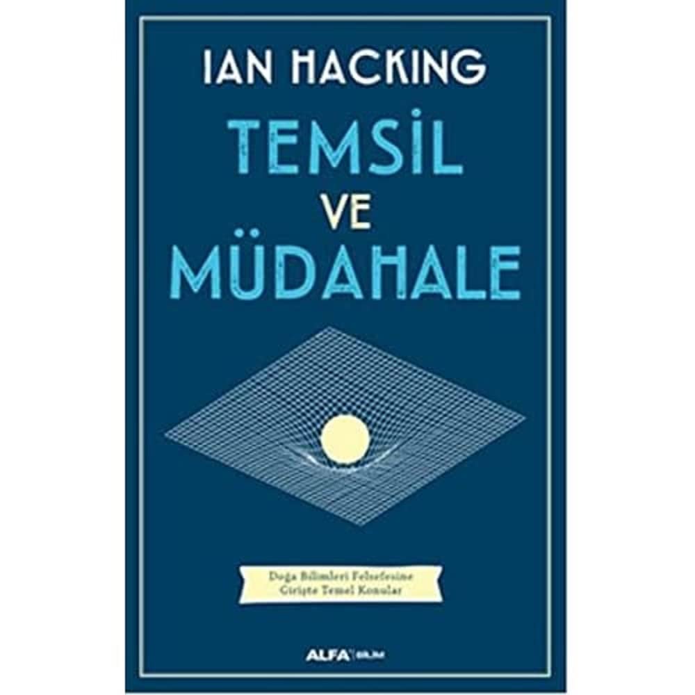 Temsil ve Müdahale: Doğa Bilimleri Felsefesine Girişte Temel Konular