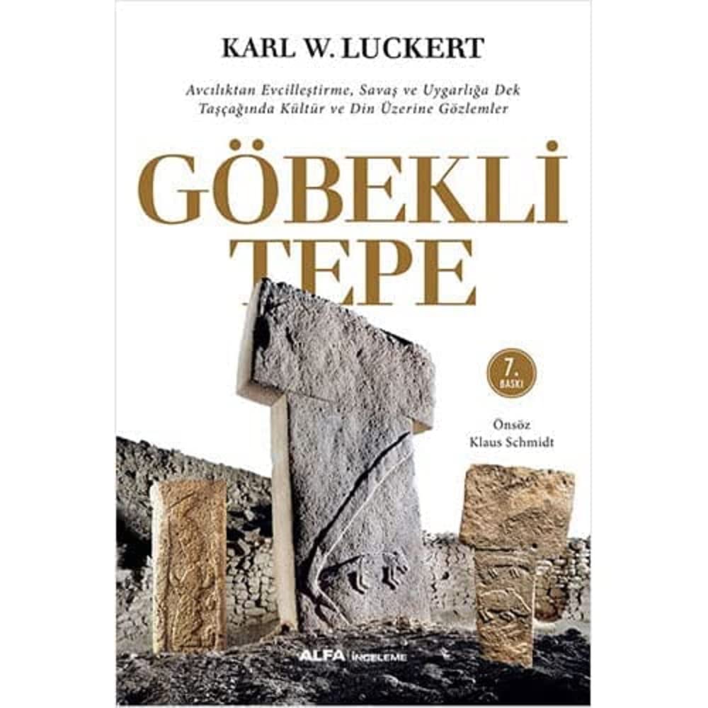 Göbekli Tepe: Avcılıktan Evcilleştirme, Savaş ve Uygarlığa Dek Taşçağında Kültür ve Din Üzerine Gözlemler